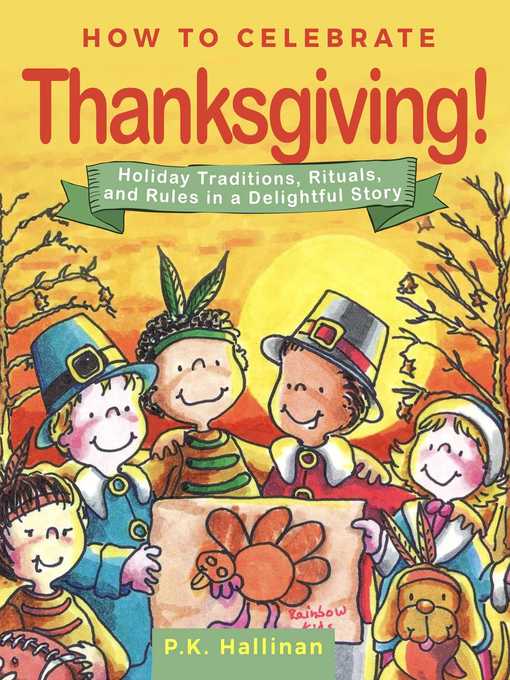 Title details for How to Celebrate Thanksgiving!: Holiday Traditions, Rituals, and Rules in a Delightful Story by P.K. Hallinan - Wait list